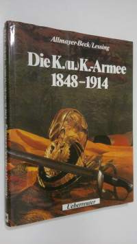Die K. (u.) K.-Armee 1848-1914
