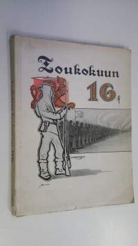 Toukokuun kuudestoista : maanpuolustustamme ja sen erikoiskysymyksiä käsittelevä julkaisu : 1936