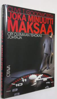 Joka minuutti maksaa : opi olemaan tehokas johtaja