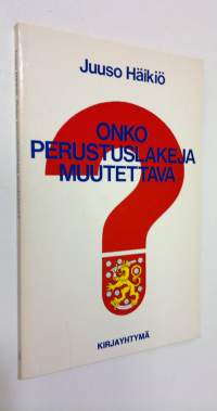 Onko perustuslakeja muutettava