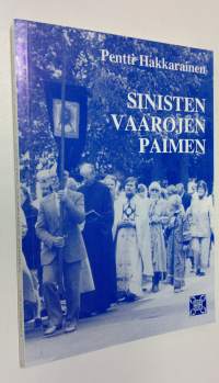 Sinisten vaarojen paimen : artikkeleita ja puheita 1971-1994