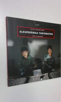 Alkuperämaa tuntematon : kertomus Kiinan keisarista ja kenkätehtaan tytöistä