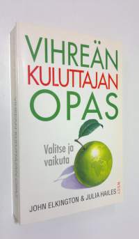 Vihreän kuluttajan opas : valitse ja vaikuta