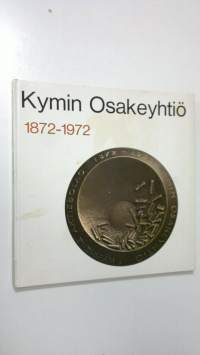 Kymin osakeyhtiö 1872-1972 = Kymmene aktiebolag 1872-1972