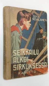 Seikkailu alkoi sirkuksessa : seikkailukertomus nuorisolle Humpsin kolmosvoitosta eräitten keväisten päivien ja vähän öittenkin vieriessä