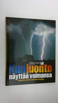 Kun luonto näyttää voimansa