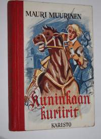 Kuninkaan kuriirit : seikkailukertomus 30-vuotisen sodan ajoilta