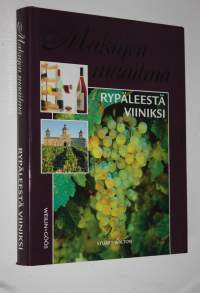 Makujen maailma Rypäleestä viiniksi