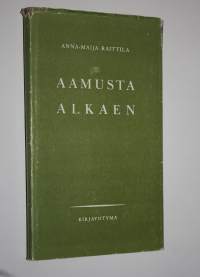 Aamusta alkaen : puheita koulujen aamuhartauksiin