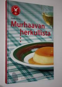 Murhaavan herkullista : Ruumiin kulttuurin koekeittiö