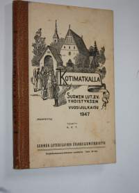 Kotimatkalla 1947 : Suomen luterilainen evankeliumiyhdistyksen vuosikirja