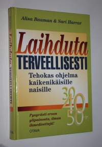 Laihduta terveellisesti : tehokas ohjelma kaikenikäisille naisille