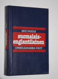 Suomalais-englantilainen opiskelusanakirja = Finnish-English dictionary