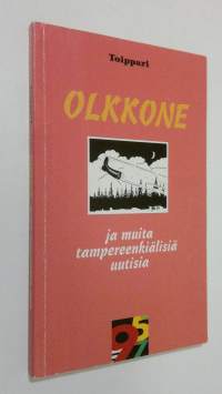 Olkkonen ja muita tampereenkiälisiä uutisia