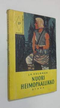 Nuori heimopäällikkö : seikkailukertomus heimosotien ajoilta