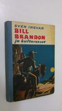 Bill Brandon ja kultarosvot : seikkailuromaani