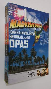 Madventures : kansainvälisen seikkailijan opas