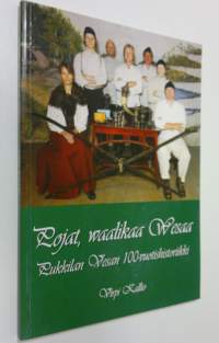 Pojat, waalikaa Wesaa : Pukkilan Vesan 100-vuotishistoriikki