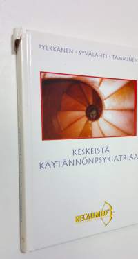 Keskeistä käytännön psykiatriaa