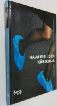 Hajamielisen käsikirja : vihjeitä, niksejä ja tositarinoita