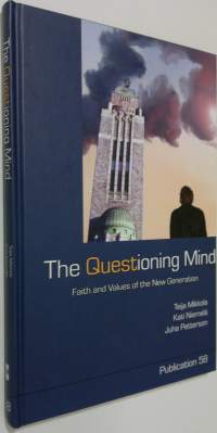 The questioning mind : faith and values of the new generation (UUDENVEROINEN)