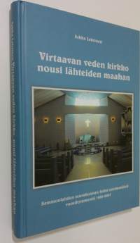 Virtaavan veden kirkko nousi lähteiden maahan : Sammonlahden seurakunnan kaksi ensimmäistä vuosikymmentä 1988-2007