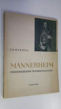 Mannerheim, överbefälhavaren i Finlands frihetskrig