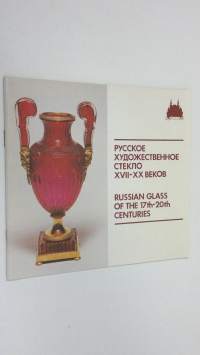 Russian glass of the 17th-20th centuries