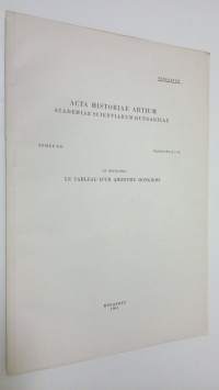Le Tableau d&#039;un anonyme Hongrois : Acta historiae artium - Academiae Scientiarum Hungaricae - tomus VII, fasciculi 1-2