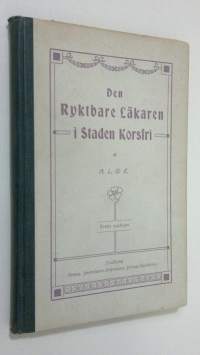 Den ryktbare läkaren i staden korsfri och hemligheten af hans konst