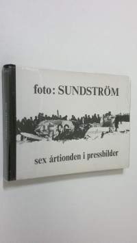 Sex årtionden i pressbilder