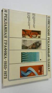 Sovetskiy reklamnyy plakat i reklamnaya grafika 1933-1973 = Soviet advertisement poster and advertisement graphic 1933-1973 = Das sowjetische werbeplakat und die ...