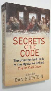 Secrets of the Code : the unauthorised guide to the mysteries behind The Da Vinci Code