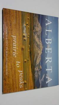 Alberta : peaks to prairie