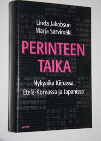 Perinteen taika : nykyaika Kiinassa, Etelä-Koreassa ja Japanissa