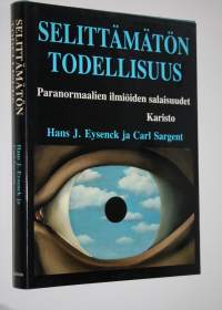 Selittämätön todellisuus : paranormaalien ilmiöiden salaisuudet