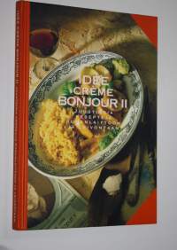 Idee Creme bonjour 2 : juustoisia reseptejä ruoanlaittoon ja leivontaan