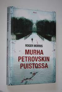 Murha Petrovskin puistossa : pietarilainen murhamysteeri