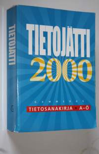 Tietojätti 2000 : tietosanakirja A-Ö