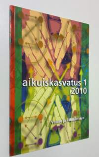 Aikuiskasvatus 1/2010 : aikuiskasvatustieteellinen aikakauslehti