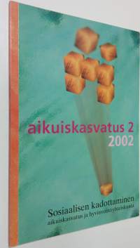 Aikuiskasvatus 2/2002 : aikuiskasvatustieteellinen aikakauslehti