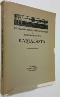 Kansanomaisia rakennustapoja ja koristemuotoja Karjalasta kahden puolen rajaa