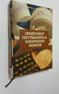 Onnistunut yrityskauppa ja sukupolvenvaihdos (ERINOMAINEN)