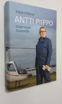 Antti Piippo : liian suuri Suomelle (ERINOMAINEN)