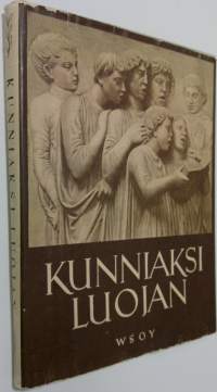 Kunniaksi Luojan : virsirunoutta ja suurten mestarien taidetta