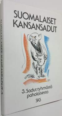 Suomalaiset kansansadut 3 : Sadut tyhmästä paholaisesta (ERINOMAINEN)