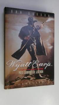 Wyatt Earp : mies, lainvartija, legenda