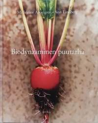 Biodynaaminen puutarha. (puutarhanhoito, viljely, kasvimaa)