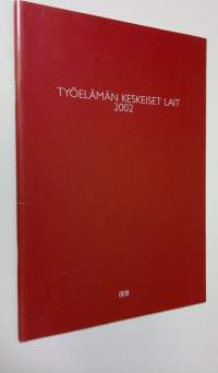 Työelämän keskeiset lait 2002