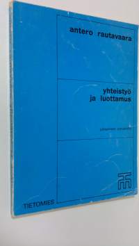 Yhteistyö ja luottamus : johtamisen perusteita